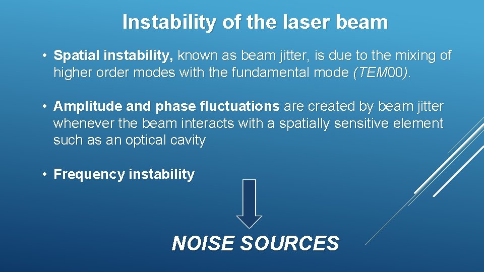 Instability of the laser beam • Spatial instability, known as beam jitter, is due Instability of the laser beam • Spatial instability, known as beam jitter, is due