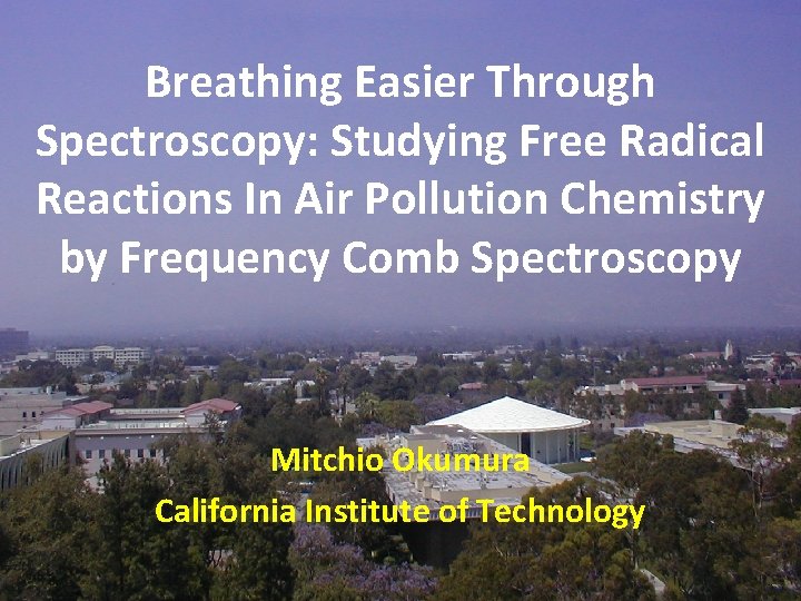 Breathing Easier Through Spectroscopy: Studying Free Radical Reactions In Air Pollution Chemistry by Frequency