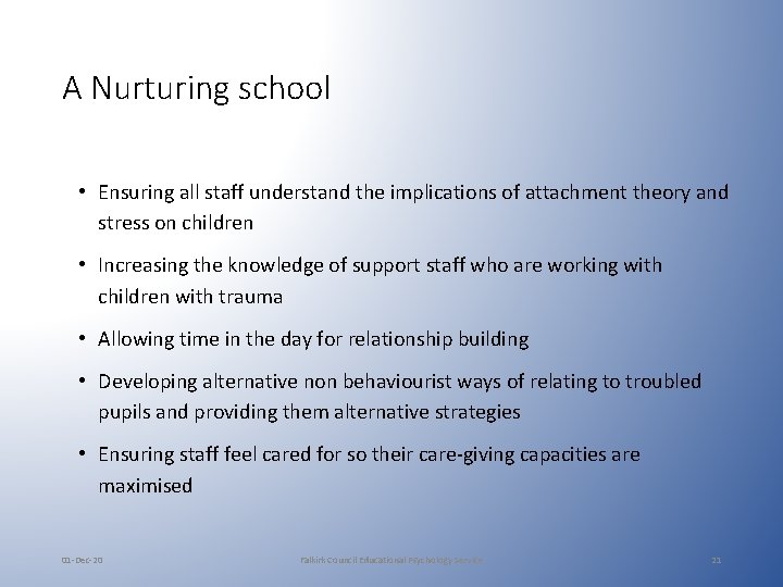 A Nurturing school • Ensuring all staff understand the implications of attachment theory and