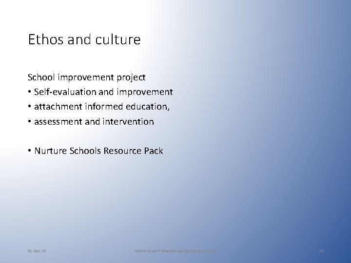 Ethos and culture School improvement project • Self-evaluation and improvement • attachment informed education,