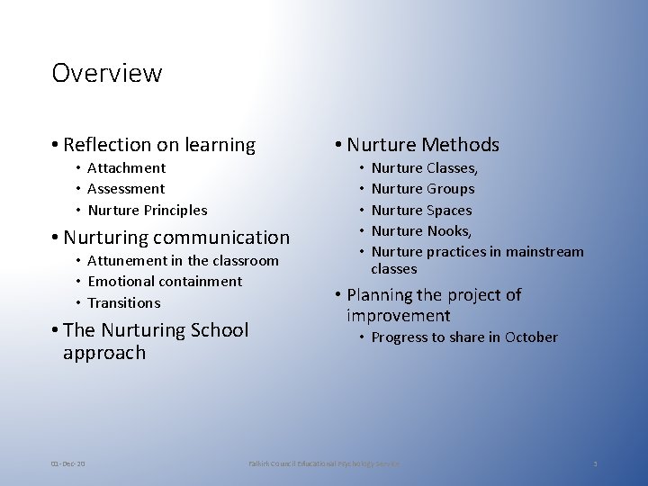 Overview • Reflection on learning • Attachment • Assessment • Nurture Principles • Nurturing