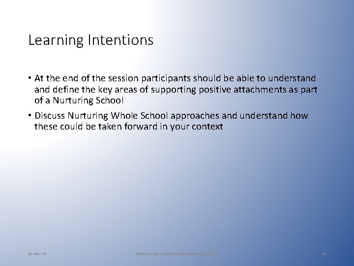 Learning Intentions • At the end of the session participants should be able to