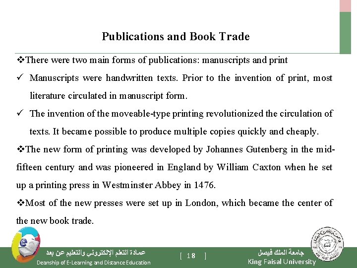 Publications and Book Trade v. There were two main forms of publications: manuscripts and