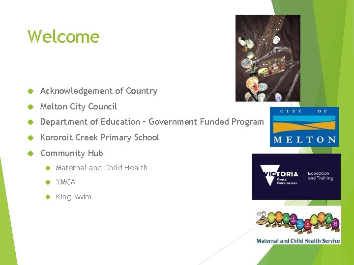 Welcome Acknowledgement of Country Melton City Council Department of Education – Government Funded Program