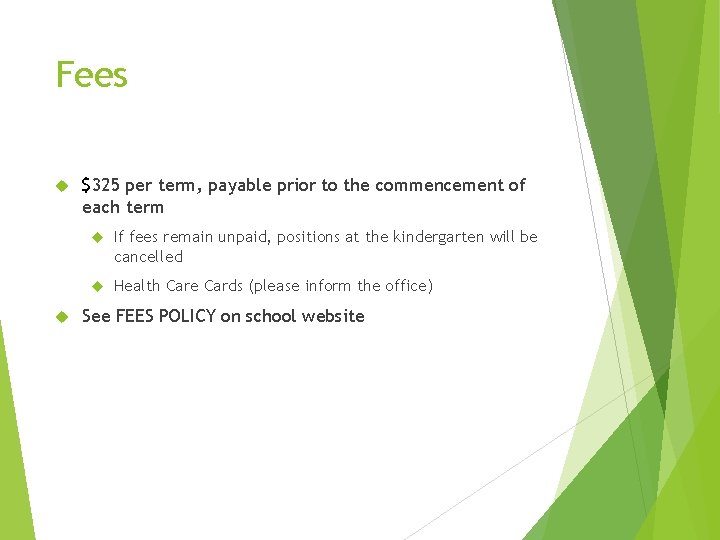 Fees $325 per term, payable prior to the commencement of each term If fees