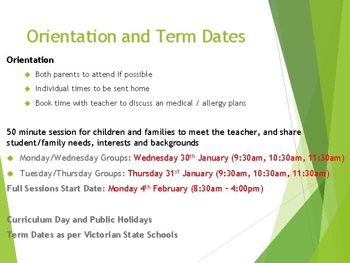 Orientation and Term Dates Orientation Both parents to attend if possible Individual times to