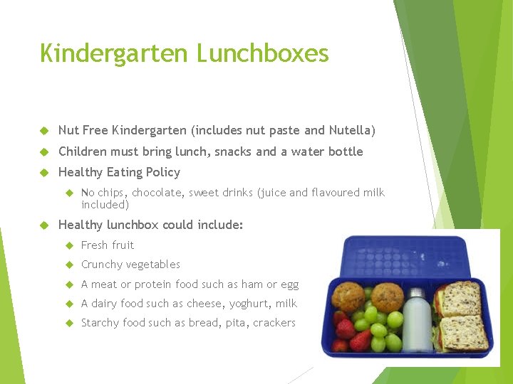 Kindergarten Lunchboxes Nut Free Kindergarten (includes nut paste and Nutella) Children must bring lunch,