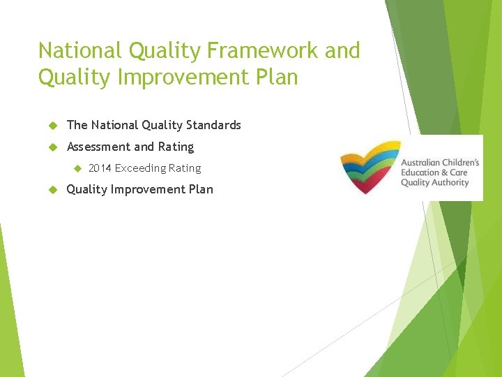 National Quality Framework and Quality Improvement Plan The National Quality Standards Assessment and Rating