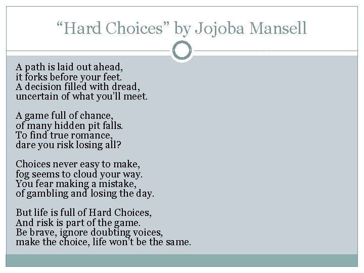 “Hard Choices” by Jojoba Mansell A path is laid out ahead, it forks before
