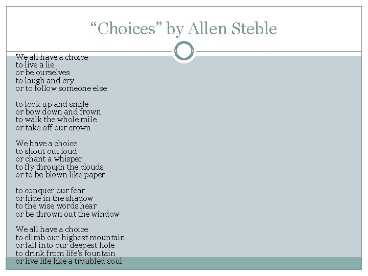 “Choices” by Allen Steble We all have a choice to live a lie or