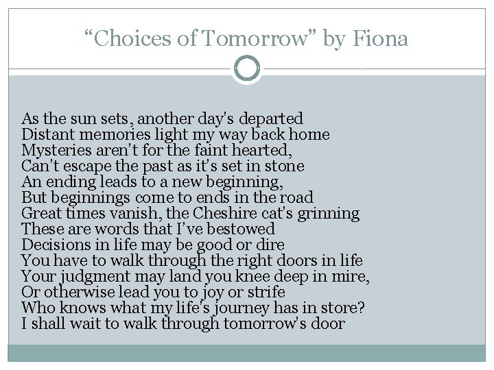 “Choices of Tomorrow” by Fiona As the sun sets, another day’s departed Distant memories