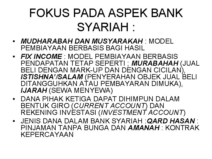 FOKUS PADA ASPEK BANK SYARIAH : • MUDHARABAH DAN MUSYARAKAH : MODEL PEMBIAYAAN BERBASIS