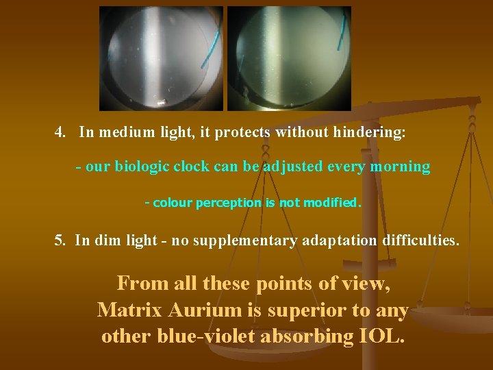 4. In medium light, it protects without hindering: - our biologic clock can be 4. In medium light, it protects without hindering: - our biologic clock can be