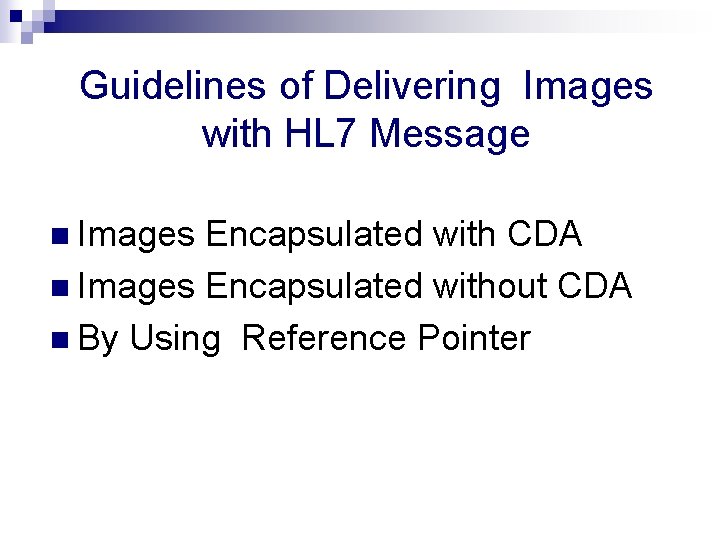 Guidelines of Delivering Images with HL 7 Message n Images Encapsulated with CDA n