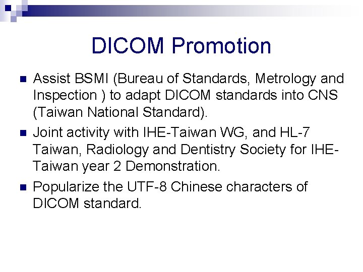 DICOM Promotion n Assist BSMI (Bureau of Standards, Metrology and Inspection ) to adapt
