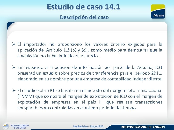 Estudio de caso 14. 1 Descripción del caso Ø El importador no proporciono los