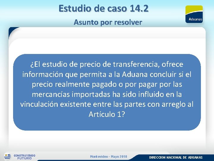 Estudio de caso 14. 2 Asunto por resolver ¿El estudio de precio de transferencia,