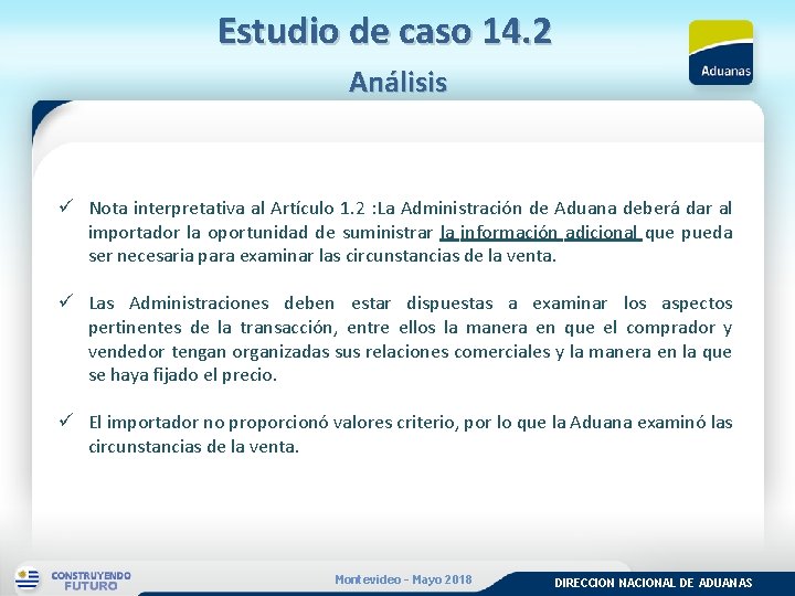 Estudio de caso 14. 2 Análisis ü Nota interpretativa al Artículo 1. 2 :