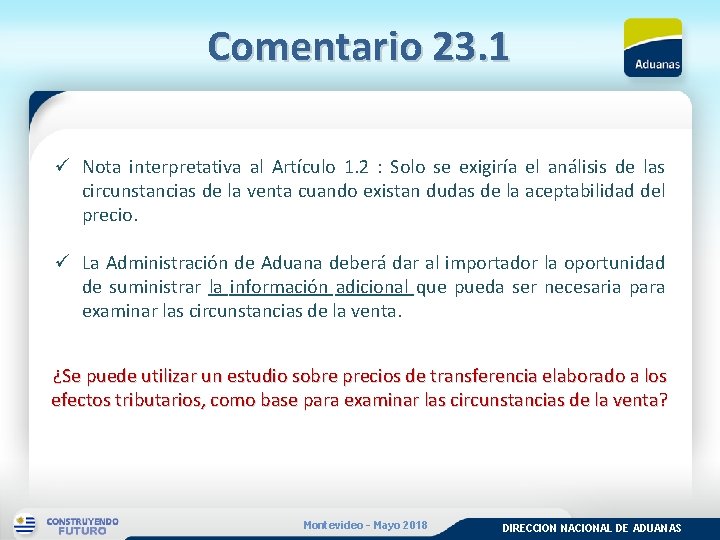 Comentario 23. 1 ü Nota interpretativa al Artículo 1. 2 : Solo se exigiría