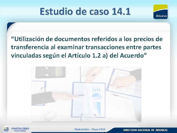 Estudio de caso 14. 1 “Utilización de documentos referidos a los precios de transferencia