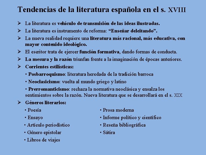 Tendencias de la literatura española en el s. XVIII Ø La literatura es vehículo