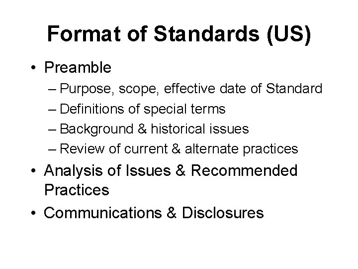 Format of Standards (US) • Preamble – Purpose, scope, effective date of Standard –