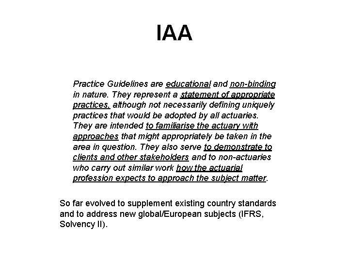 IAA Practice Guidelines are educational and non-binding in nature. They represent a statement of