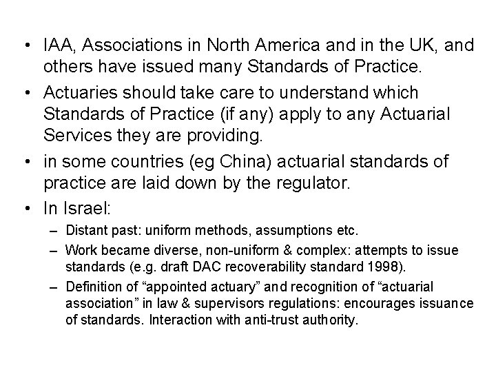  • IAA, Associations in North America and in the UK, and others have