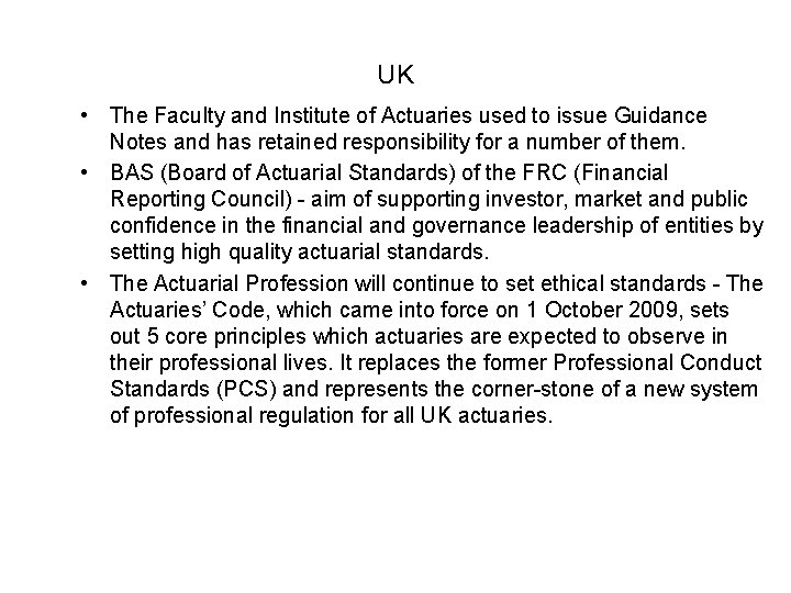 UK • The Faculty and Institute of Actuaries used to issue Guidance Notes and