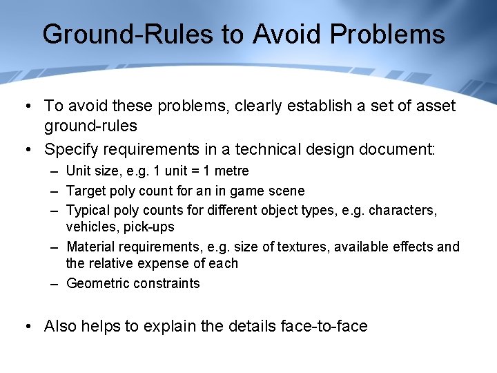 Ground-Rules to Avoid Problems • To avoid these problems, clearly establish a set of