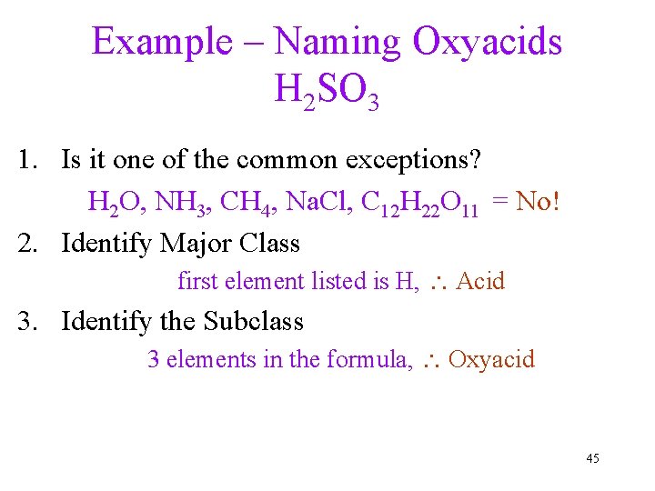 Example – Naming Oxyacids H 2 SO 3 1. Is it one of the