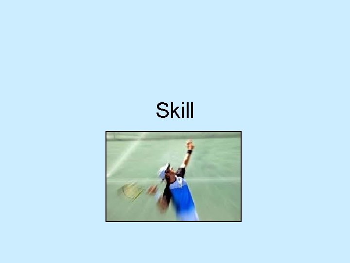 Skill 
