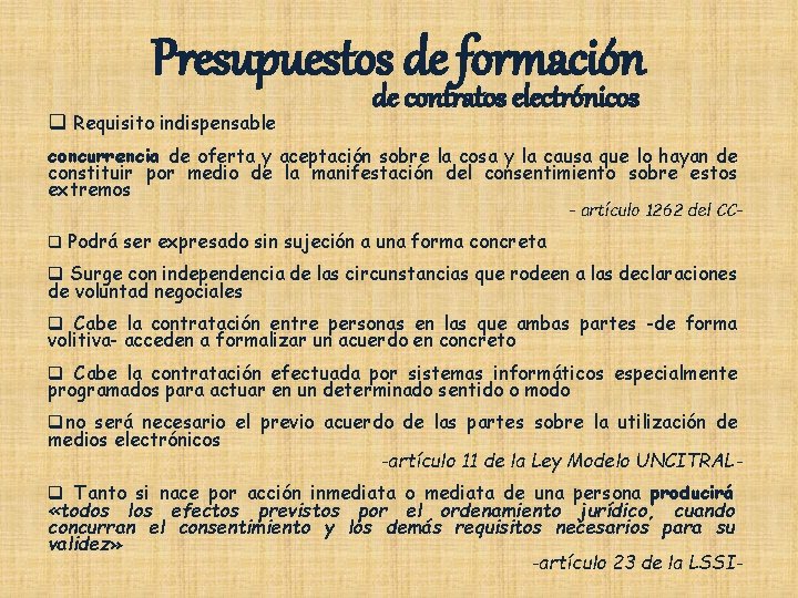 Presupuestos de formación q Requisito indispensable de contratos electrónicos concurrencia de oferta y aceptación