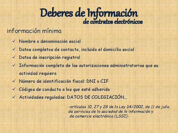 Deberes de Información de contratos electrónicos información mínima ü Nombre o denominación social ü