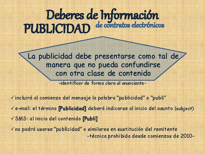 Deberes de Información de contratos electrónicos PUBLICIDAD La publicidad debe presentarse como tal de