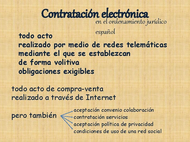 Contrataciónenelectrónica el ordenamiento jurídico español todo acto realizado por medio de redes telemáticas mediante