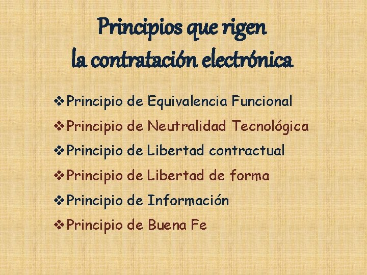 Principios que rigen la contratación electrónica v Principio de Equivalencia Funcional v Principio de