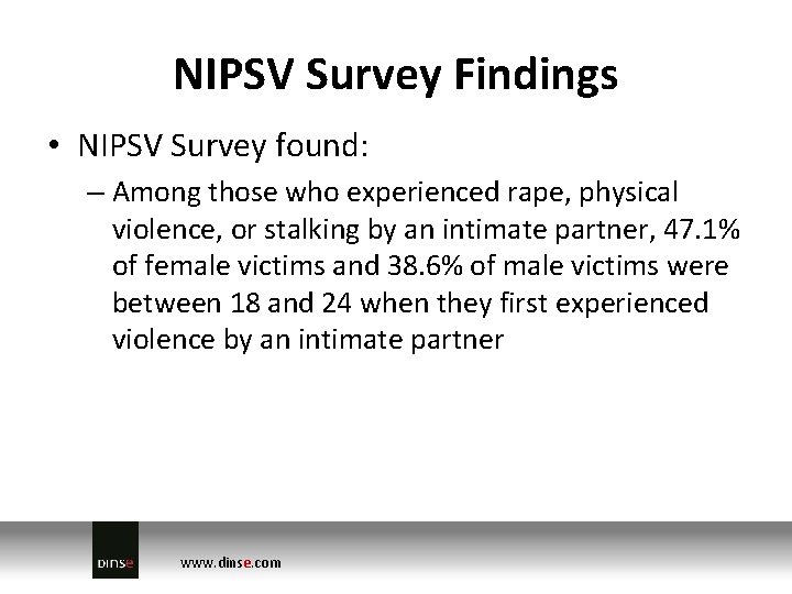 NIPSV Survey Findings • NIPSV Survey found: – Among those who experienced rape, physical