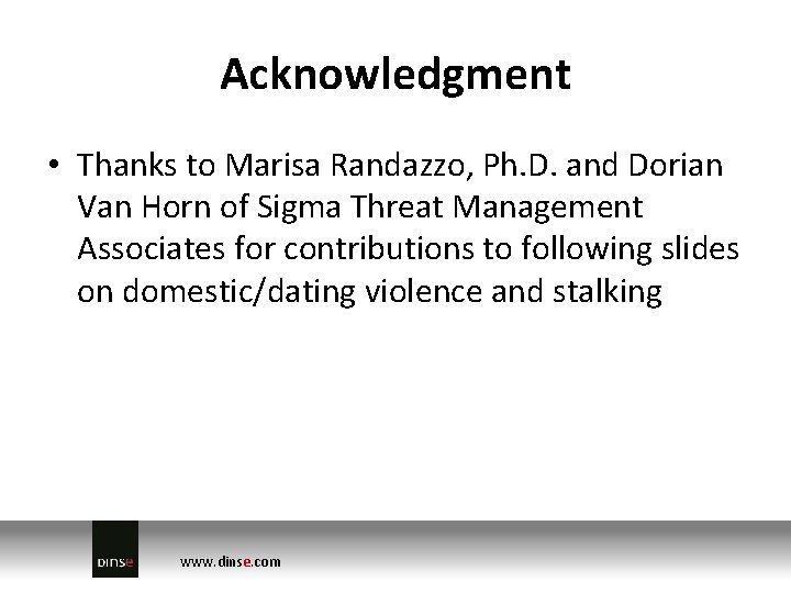 Acknowledgment • Thanks to Marisa Randazzo, Ph. D. and Dorian Van Horn of Sigma