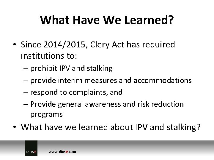 What Have We Learned? • Since 2014/2015, Clery Act has required institutions to: –