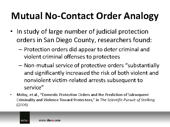 Mutual No-Contact Order Analogy • In study of large number of judicial protection orders