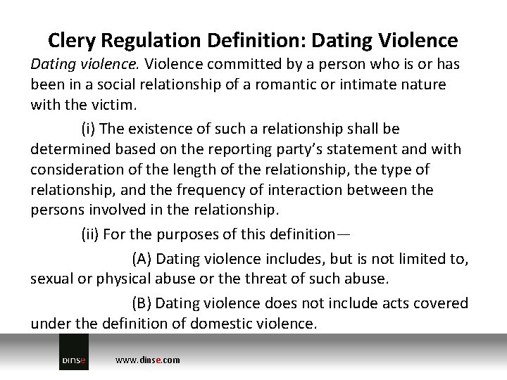 Clery Regulation Definition: Dating Violence Dating violence. Violence committed by a person who is