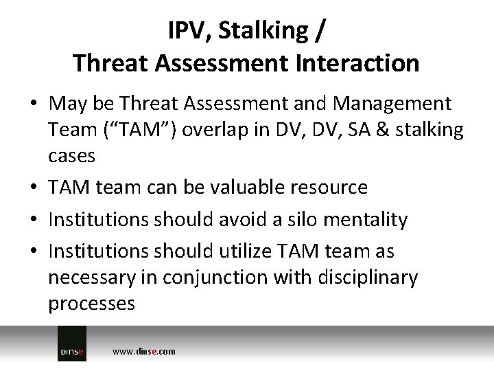 IPV, Stalking / Threat Assessment Interaction • May be Threat Assessment and Management Team