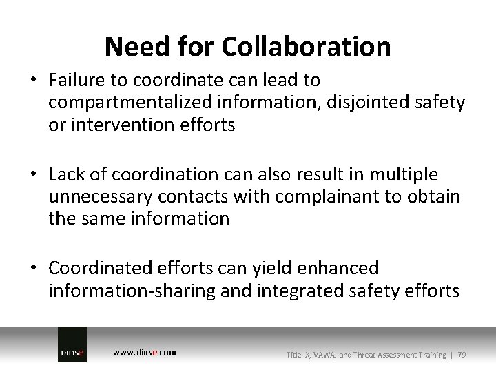 Need for Collaboration • Failure to coordinate can lead to compartmentalized information, disjointed safety