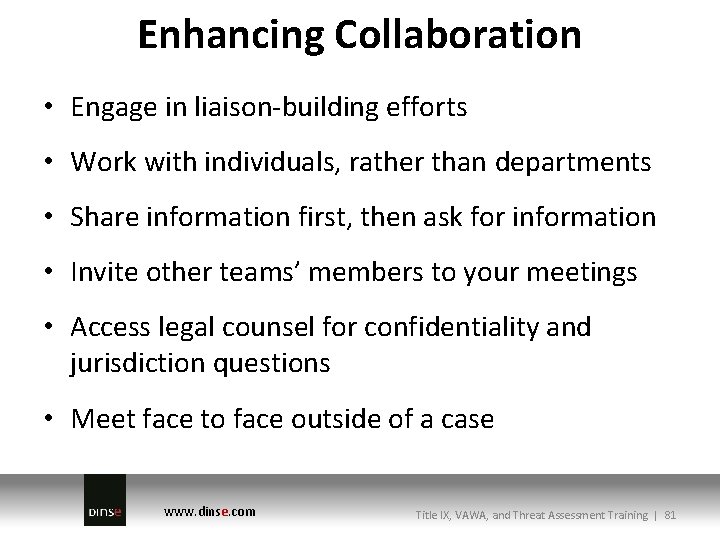 Enhancing Collaboration • Engage in liaison-building efforts • Work with individuals, rather than departments