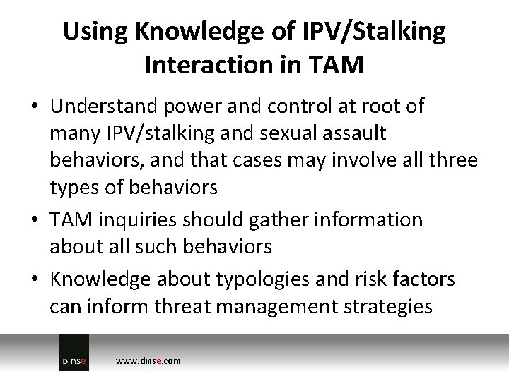 Using Knowledge of IPV/Stalking Interaction in TAM • Understand power and control at root