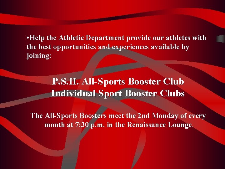  • Help the Athletic Department provide our athletes with the best opportunities and