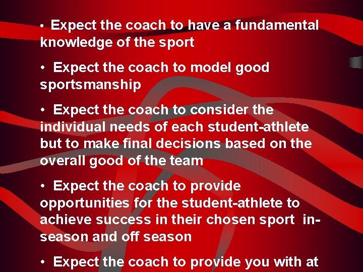  • Expect the coach to have a fundamental knowledge of the sport •