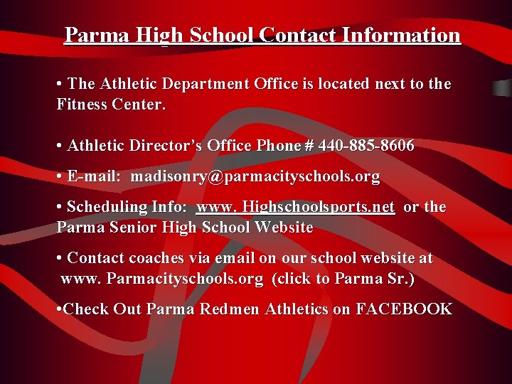 Parma High School Contact Information • The Athletic Department Office is located next to