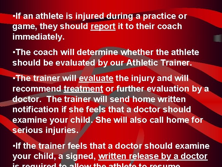  • If an athlete is injured during a practice or game, they should